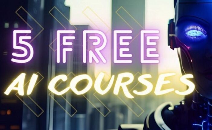 5 Free AI Courses To Hone Your Skills