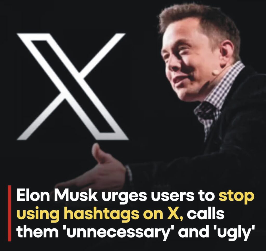 Elon Musk asked people to stop using hashtags on X